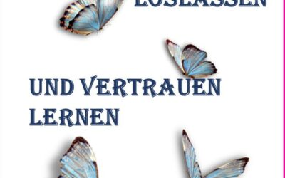 Die Vergangenheit loslassen und vertrauen lernen
