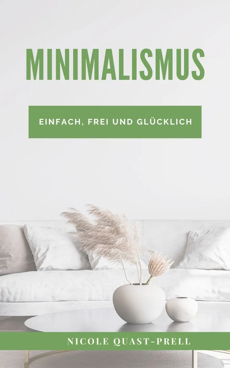 Minimalismus. Einfach, frei und glücklich